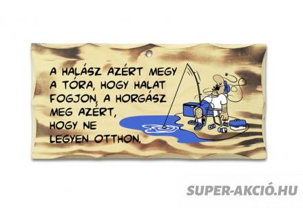 Vicces Fatábla A Halász Azért Megy A Tóra, Horgász Ajándékok 2